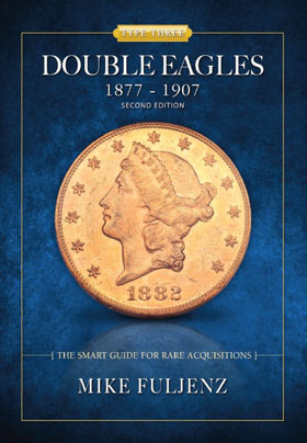 Type Three Double Eagles 1877 - 1907, 2nd Edition, by Mike Fuljenz Type-Three-Double-Eagles-cover-2015.jpg